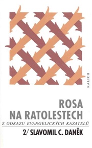 Rosa na ratolestech 2: z odkazu evangelických kazatelů - Slavomil Daněk