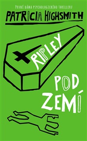 Ripley pod zemí - Patricia Highsmithová