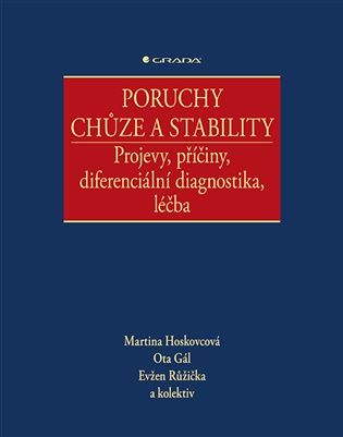Poruchy chůze a stability: Projevy, příčiny, diferenciální diagnostika, léčba - Evžen Růžička,  kolektiv