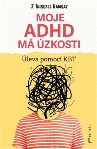 Moje ADHD má úzkosti: Úleva pomocí KBT - Russell Ramsay