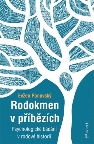 Rodokmen v příbězích: Psychologické bádání v rodové historii - Evžen Panovský