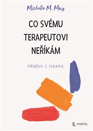 Co svému terapeutovi neříkám: Příběhy z terapie - Michelle M. May
