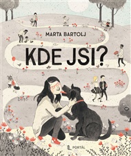 Kde jsi? - Marta Bartolj
