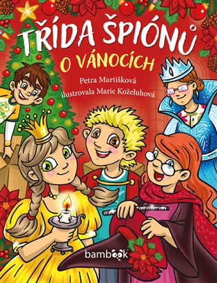 Třída špiónů o Vánocích - Marie Koželuhová, Petra Martišková