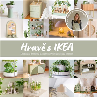 Hravě s IKEA: Originální proměny klasických výrobků kok za krokem - Luisa Ehlgötz