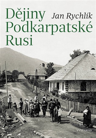 Dějiny Podkarpatské Rusi - Jan Rychlík