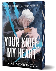 Your Knife, My Heart: Dark Forces Book 1 - K. M. Moronova