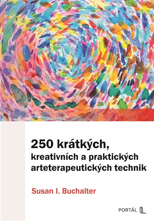 250 krátkých, kreativních a praktických arteterapeutických technik - Susan I. Buchalter