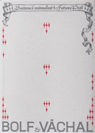 Bolf & Váchal - Budoucí minulost - Sandra Baborovská