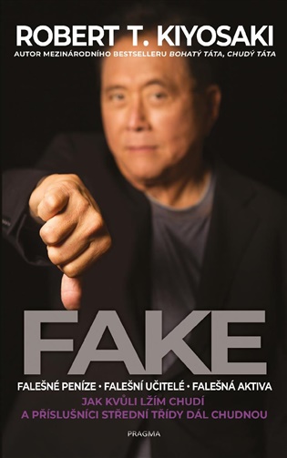 Fake /2025/: Jak kvůli lžím chudí a příslušníci střední třídy dál chudnou - Robert T. Kiyosaki