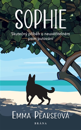 Sophie: Skutečný příběh o neuvěřitelném psím putování - Emma Pearseová