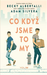 Co když jsme to my - Becky Albertalli, Adam Silvera