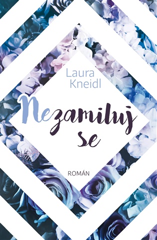 Nezamiluj se - Laura Kneidl