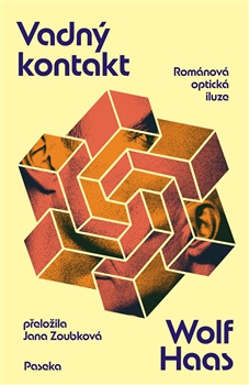 Vadný kontakt: Románová optická iluze - Wolf Haas