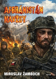 Afghánistán navždy - Miroslav Žamboch