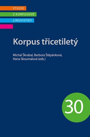 Korpus třicetiletý - Hana Skoumalová (ed.), Michal Škrabal (ed.), Barbora Štěpánová (ed.)