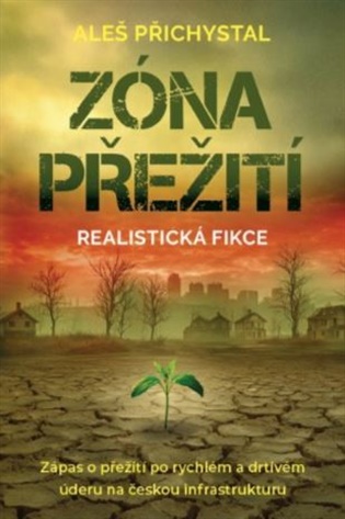 Zóna přežití - Zápas o přežití po rychlém a drtivém úderu na českou infrastruktury D-Consult s. r. o.