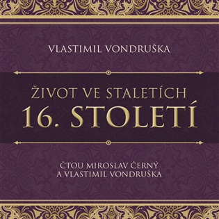 Život ve staletích – 16. století