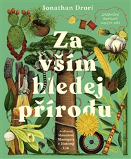 Za vším hledej přírodu - Jonathan Drori