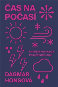 Čas na počasí: Kapesní průvodce po meteorologii - Dagmar Honsová