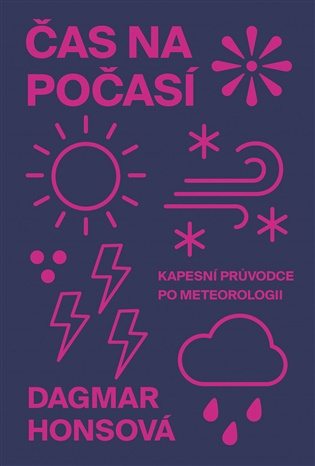 Čas na počasí: Kapesní průvodce po meteorologii - Dagmar Honsová