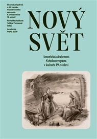 Nový svět: Americká zkušenost Středoevropana v kultuře 19. století - Pavla Machalíková (ed.), Taťána Petrasová (ed.)