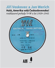 Haló, Amerika volá Československo!: rozhlasové pořady V+W z let 1939–1945 - Jiří Voskovec, Jan Werich, Michal Čunderle (ed.), Filip Šír (ed.), Libor Vodička (ed.)