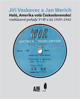 Haló, Amerika volá Československo!: rozhlasové pořady V+W z let 1939–1945 - Jiří Voskovec, Jan Werich, Michal Čunderle (ed.), Filip Šír (ed.), Libor Vodička (ed.)
