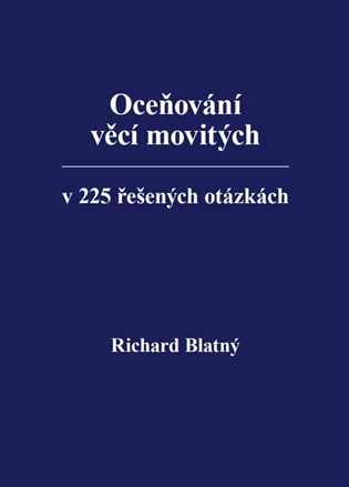 Oceňování věcí movitých: v 225 řešených otázkách - Richard Blatný