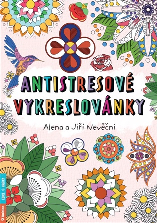 Antistresové vykreslovánky - Alena Nevěčná, Jiří Nevěčný