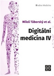 Digitální medicína IV - Miloš Táborský,  a kolektiv autorů