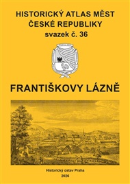 Historický atlas měst České republiky, sv. 36, Františkovy Lázně - Robert Šimůnek (ed.)