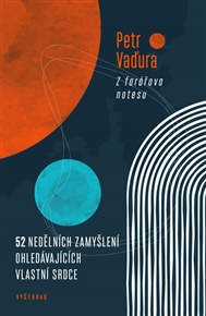 Z farářova notesu: 52 nedělních zamyšlení ohledávajících vlastní srdce - Petr Vaďura