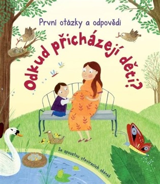 Odkud přicházejí děti? První otázky a odpovědi - Katie Daynes