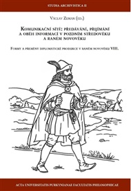 Komunikační sítě: Předávání, přijímání a oběh informací v pozdním a raném novověku - Václav Zeman (ed.)