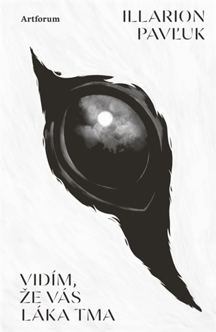 Vidím, že vás zajímá temnota - Illarion Pavľuk