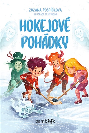 Hokejové pohádky - Zuzana Pospíšilová, Filip Škoda