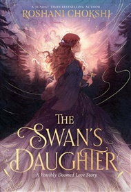 Swan's Daughter - Roshani Chokshi