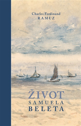 Život Samuela Beleta - Charles Ferdinand Ramuz