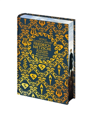 World Classics Library: Nietzsche: Thus Spake Zarathustra, Ecce Homo, Beyond Good and Evil - Friedrich Nietzsche