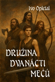 Družina dvanácti mečů - Ivo Opletal