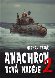 Anachron 2: Nová naděje - Michal Tesař