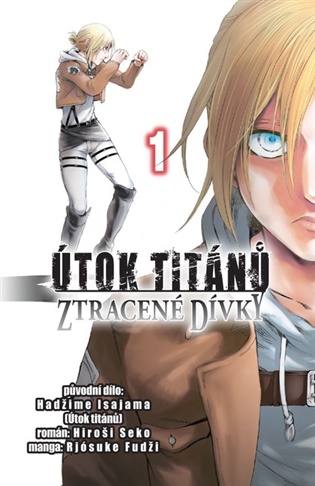 Útok titánů: Ztracené dívky 1 - Hadžime Isajama, Hiroši Seko, Rjósuke Fudži