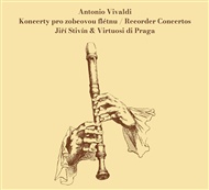 Antonio Vivaldi – Koncerty pro zobcovou flétnu - Antonio Vivaldi, Jiří Stivín,  Virtuosi di Praga