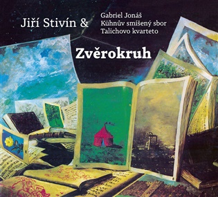 Zvěrokruh - Gabriel Jonáš,  Kühnův smíšený sbor, Jiří Stivín,  Talichovo kvarteto