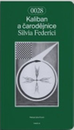 Kaliban a čarodějnice - Silvia Federici