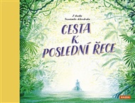 Cesta k poslední řece: Z deníku neznámého dobrodruha - Teddy Keen