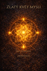 Zlatý květ mysli - Jana Horkelová