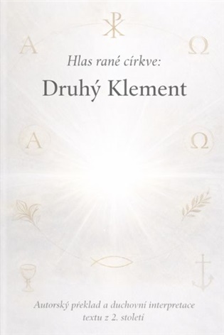 Hlas rané církve Druhý Klement - Jana Horkelová
