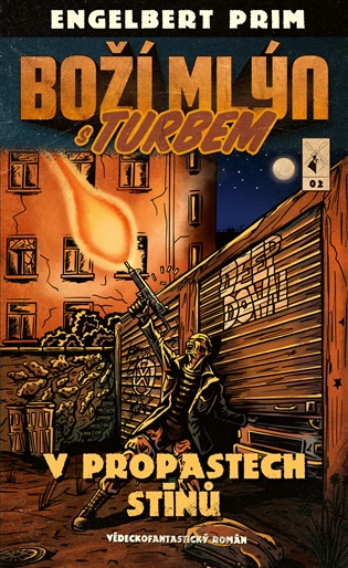 Boží mlýn s turbem 2: V propastech stínů - Engelbert Prim